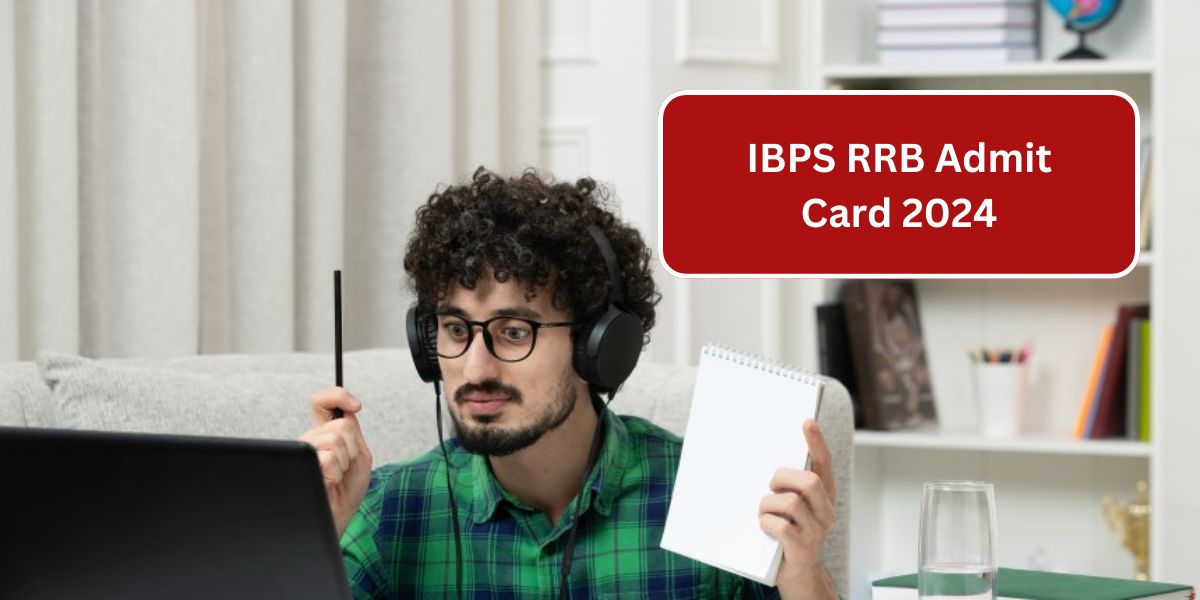 IBPS RRB Admit Card 2024