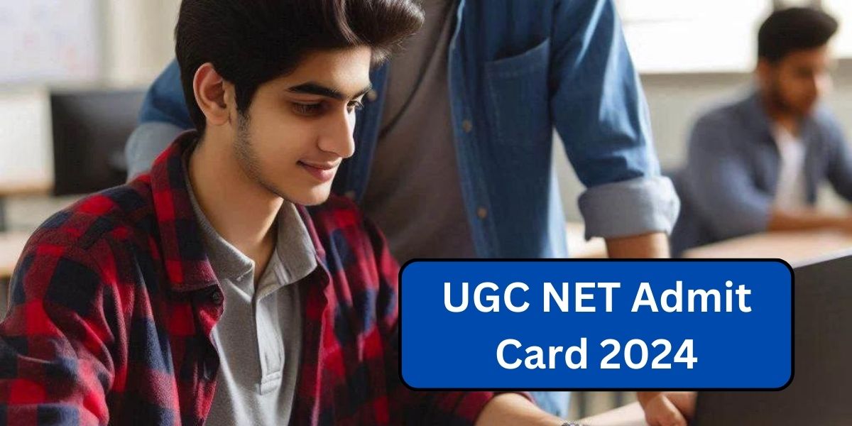 UGC NET Admit Card 2024