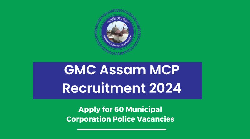 GMC Assam MCP Recruitment 2024