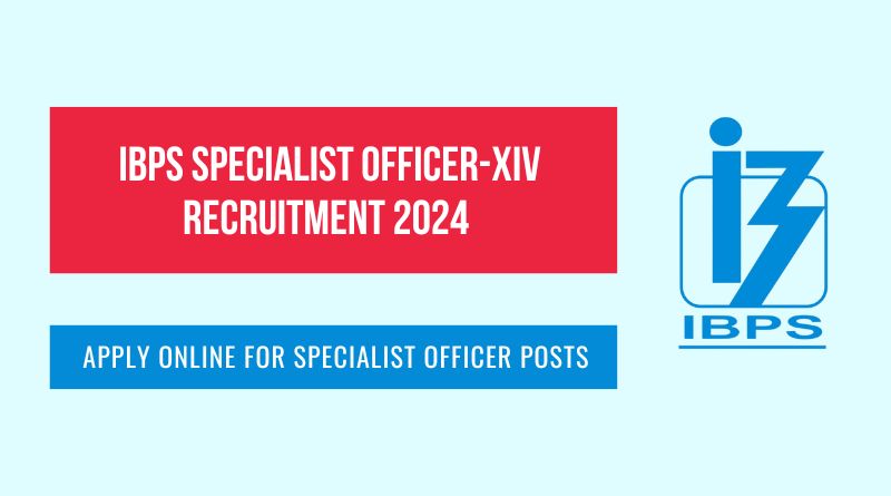 IBPS Specialist Officer-XIV Recruitment 2024