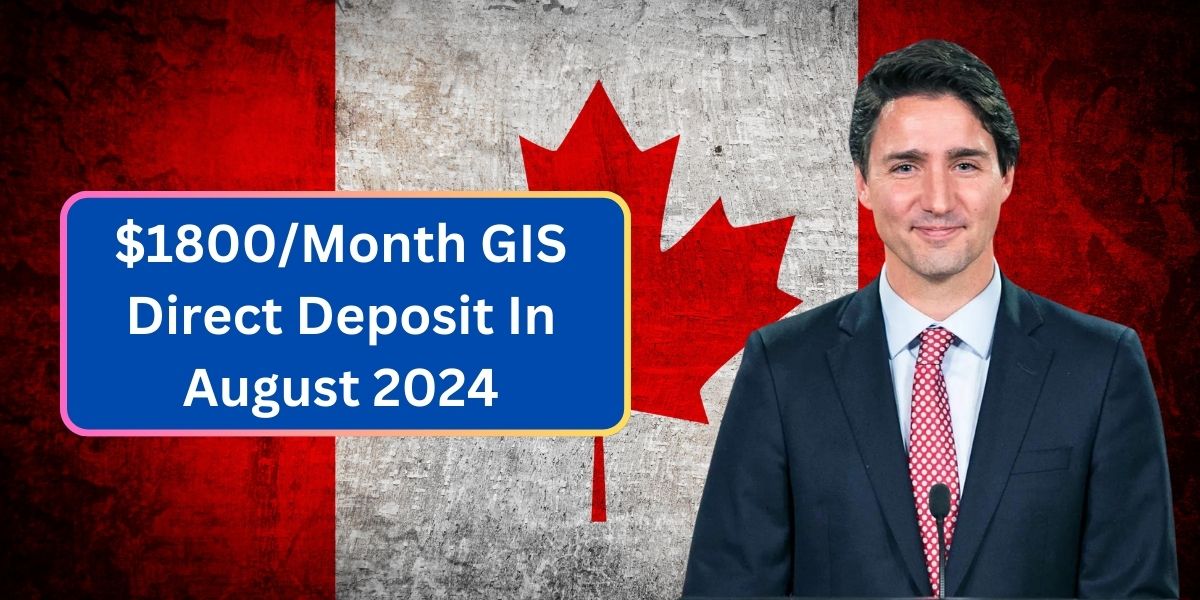 $1800/Month GIS Direct Deposit In August 2024