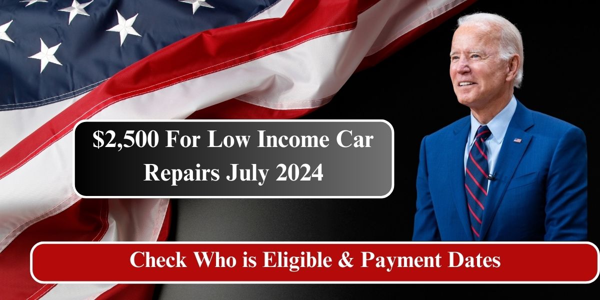 $2,500 For Low Income Car Repairs July 2024