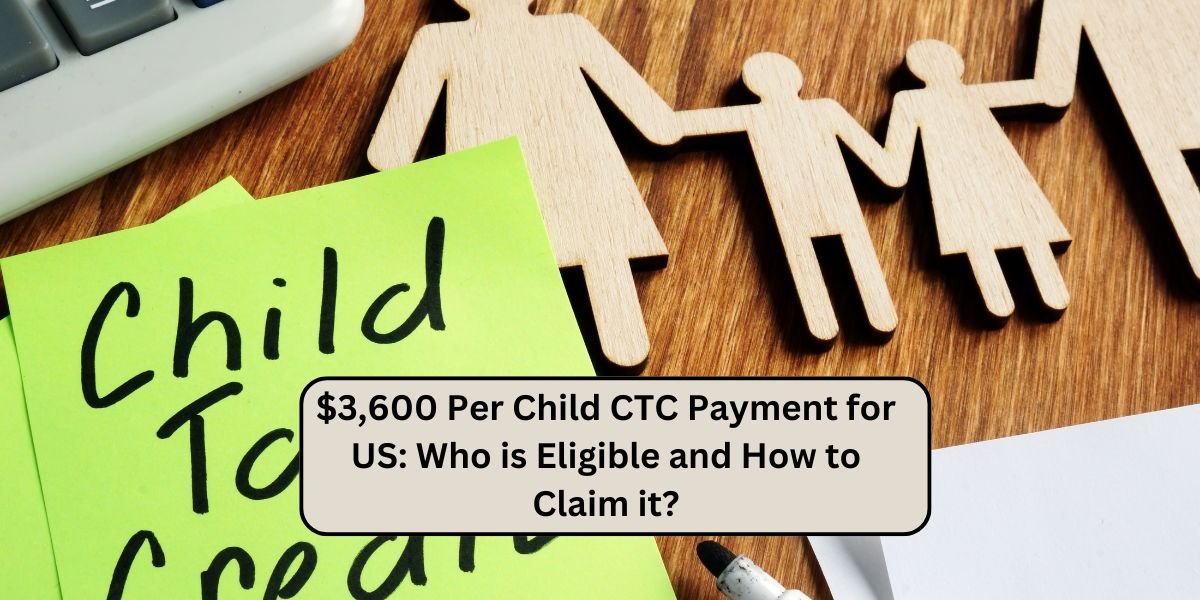 $3,600 Per Child CTC Payment for US