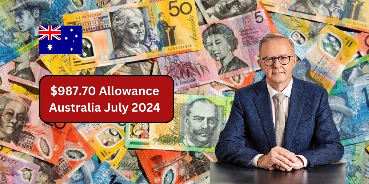 $987.70 Allowance Australia July 2024