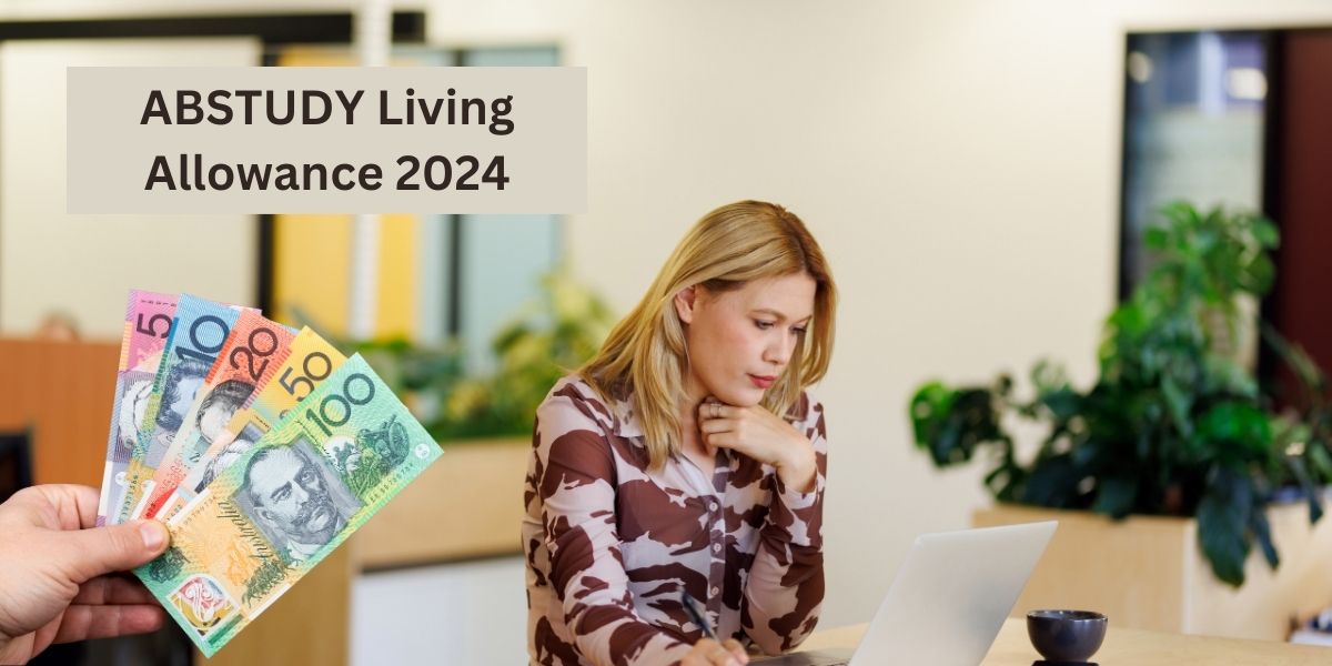 ABSTUDY Living Allowance 2024