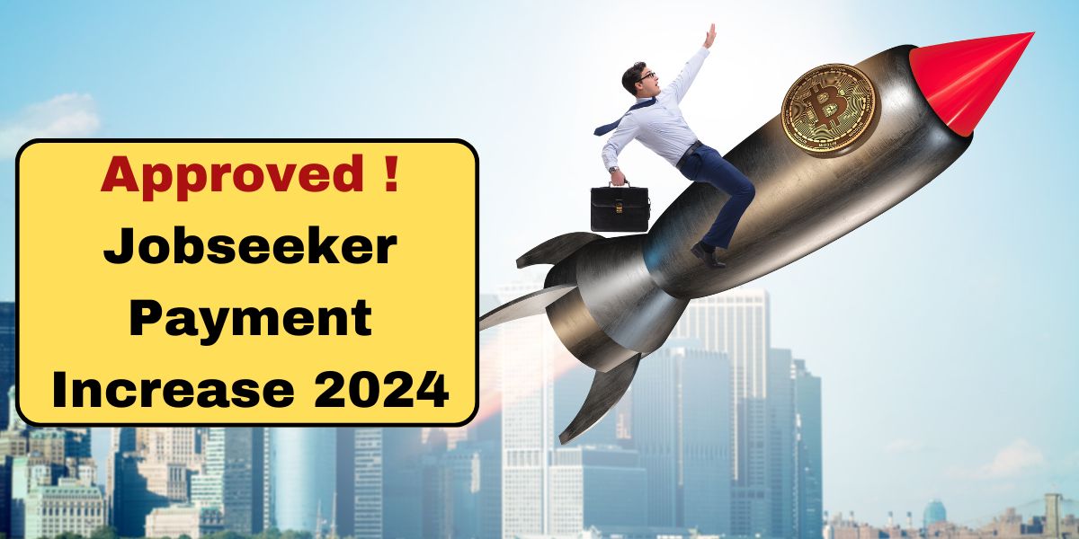 Approved ! Jobseeker Payment Increase 2024