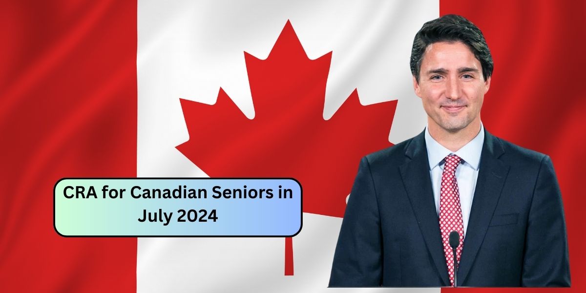 $3300 from CRA for Canadian Seniors in July 2024