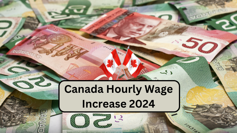 Canada Hourly Wage Increase 2024