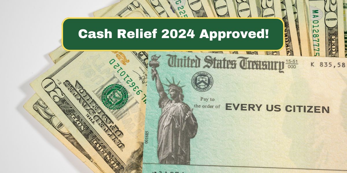 Cash Relief 2024 Approved!