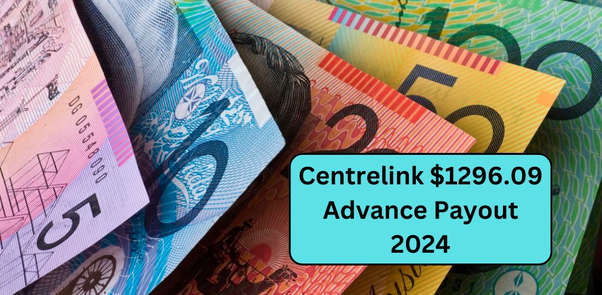 Centrelink $1296.09 Advance Payout 2024