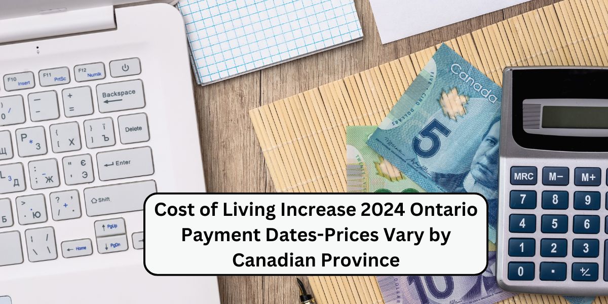 Cost of Living Increase 2024 Ontario Payment