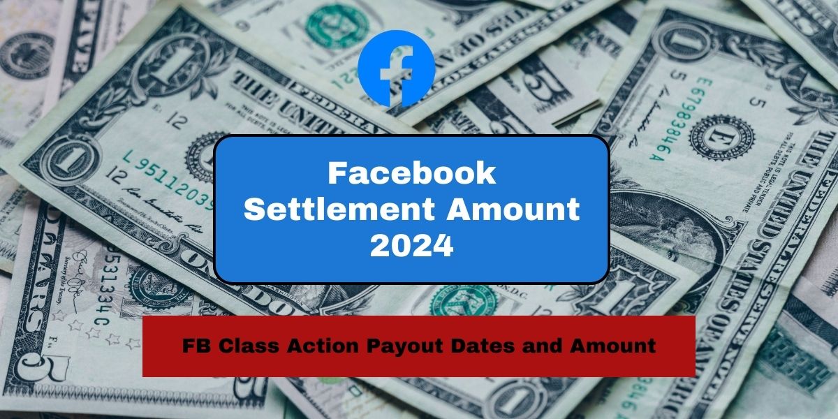 Facebook Settlement Amount 2024