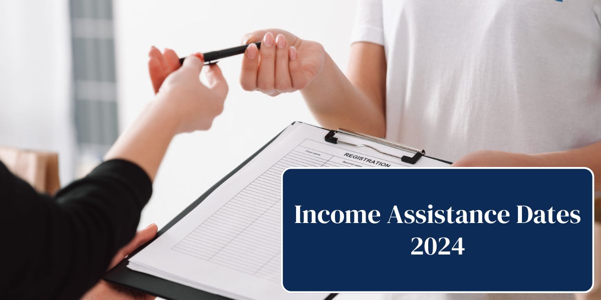 Income Assistance Dates 2024