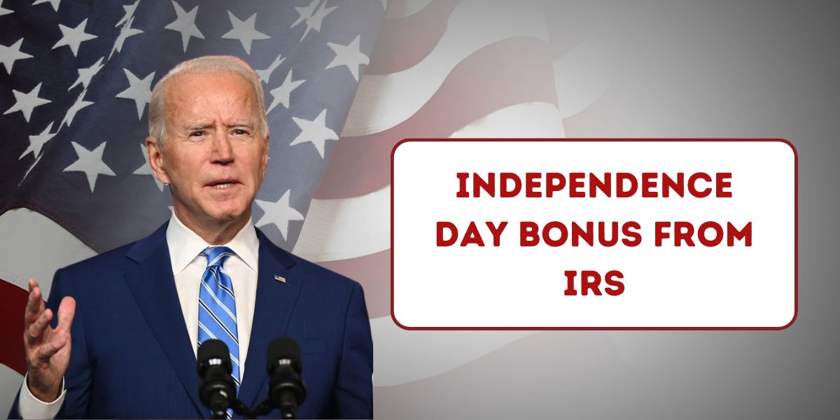 Independence Day Bonus from IRS