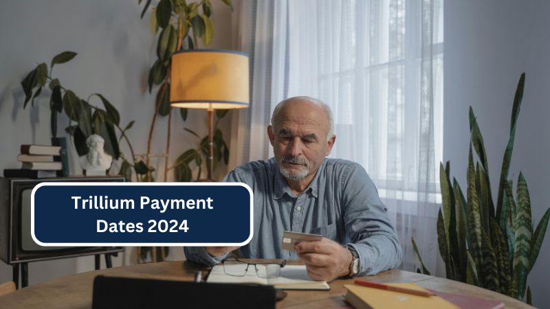 Trillium Payment Dates 2024