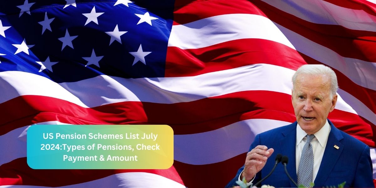 US Pension Schemes List July 2024