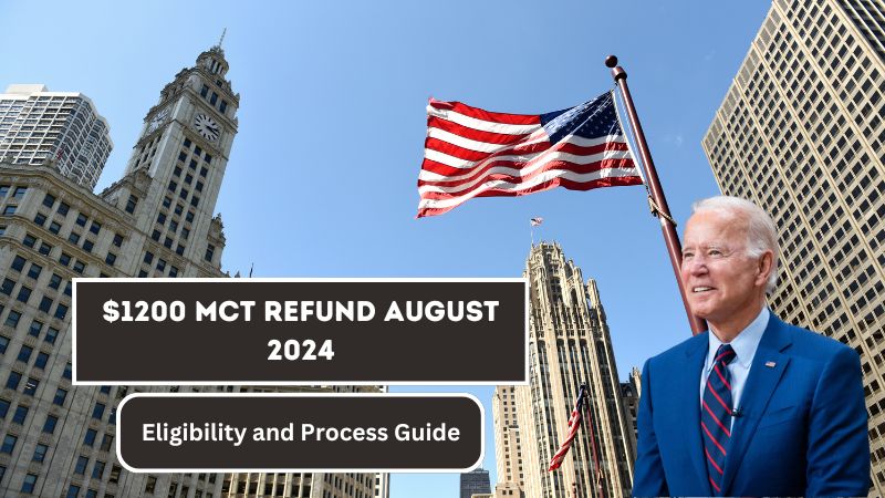 $1200 MCT Refund August 2024