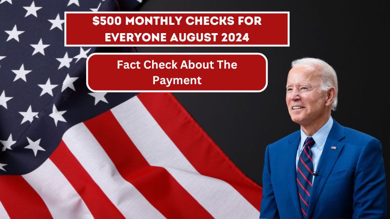 $500 Monthly Checks For Everyone August 2024