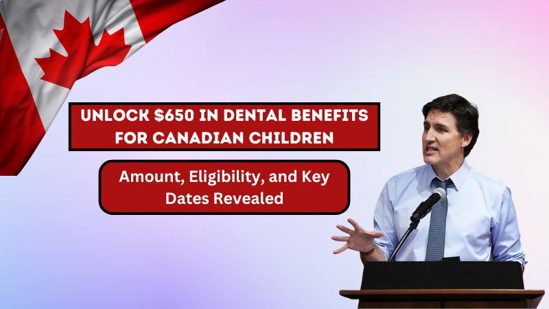 $650 in Dental Benefits for Canadian Children