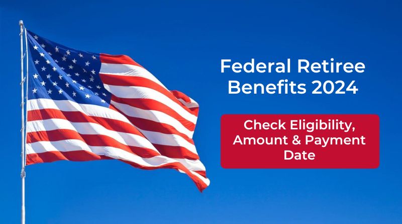 Federal Retiree Benefits 2024