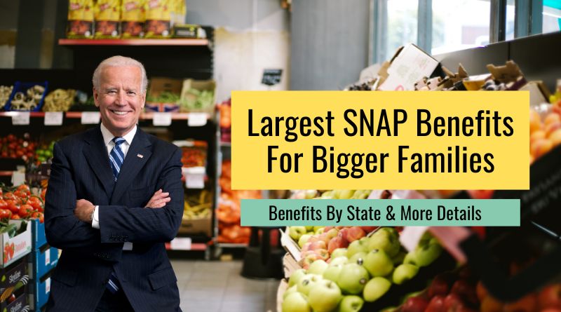 Largest SNAP Benefits For Bigger Families