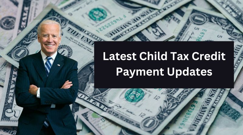 Latest Child Tax Credit Payment Updates