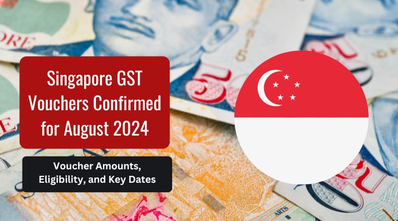 Singapore GST Vouchers Confirmed for August 2024