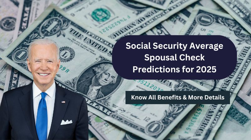 Social Security Average Spousal Check Predictions 2025