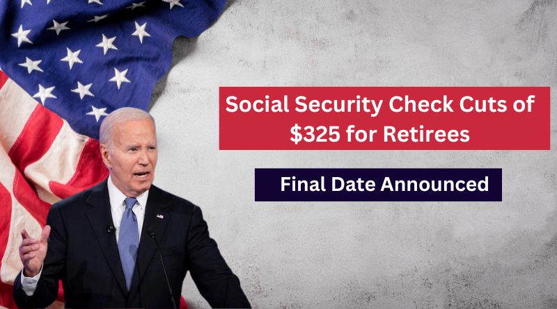 Social Security Check Cuts of $325 for Retirees