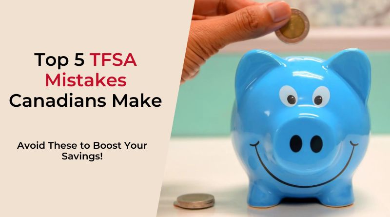 Top 5 TFSA Mistakes Canadians Make