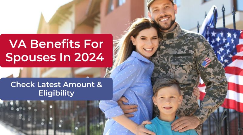 VA Benefits For Spouses In 2024