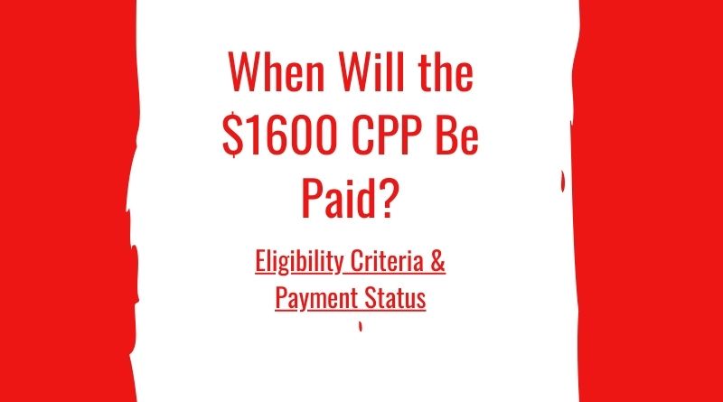 When Will the $1600 CPP Be Paid